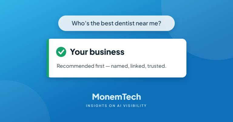 MonemTech graphic of a 'Who's the best dentist near me?' question answered with 'Your business' recommended first